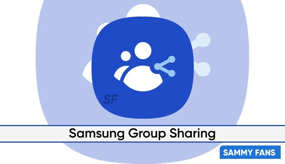 Samsung One UI Group Sharing updated to version 13.0.06.15, check what’s new Sammy Fans