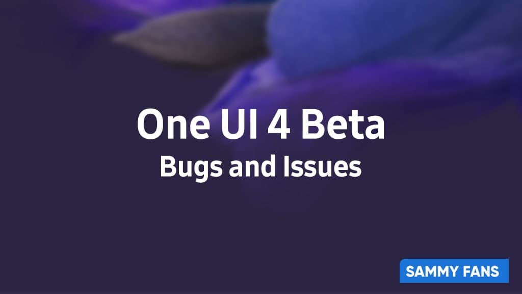 one-ui-4-beta-bugs-issues