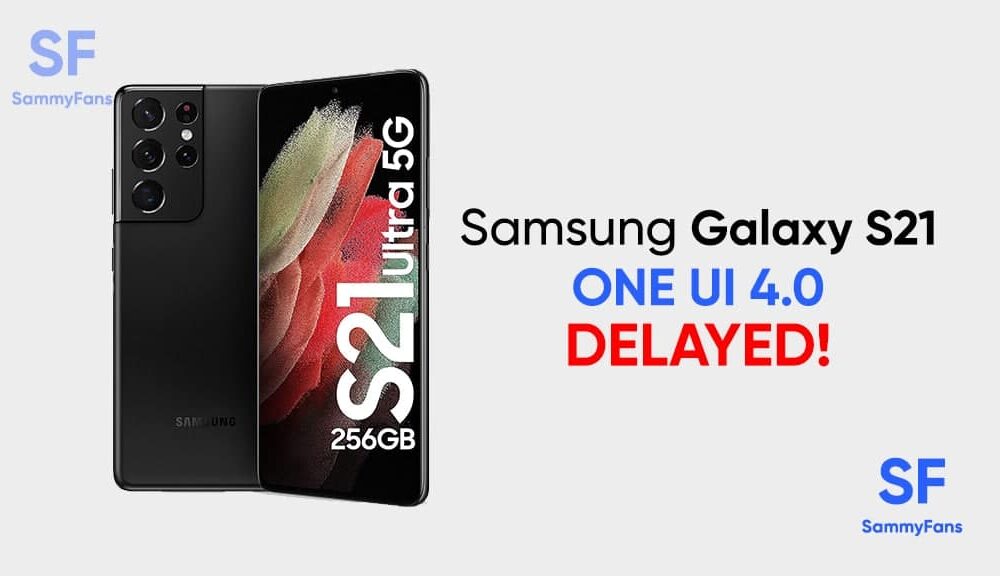 Samsung delayed Galaxy S21 Android 12 One UI 4.0 rollout due to Google ...