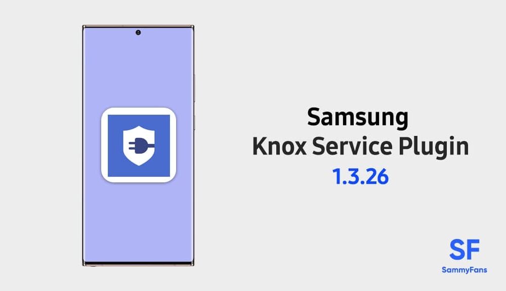 Samsung Knox Service Plugin Updated To Version 1 3 26 Check What S New Sammy Fans