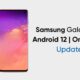 Samsung Galaxy S10 Android 12 update: