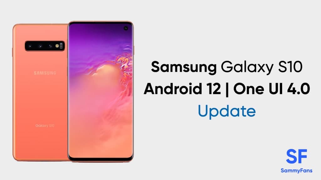 Samsung Galaxy S10 Android 12 update: