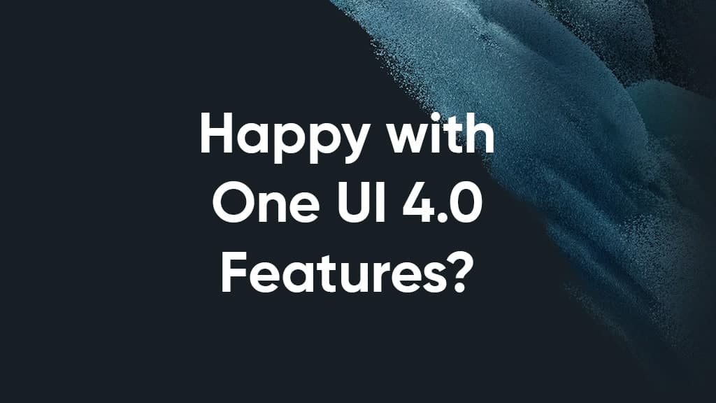 One UI 4.0 Features Question