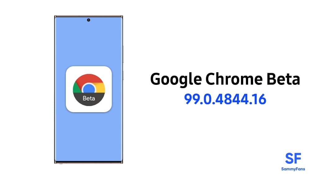 99.0.4844.16 google chrome beta