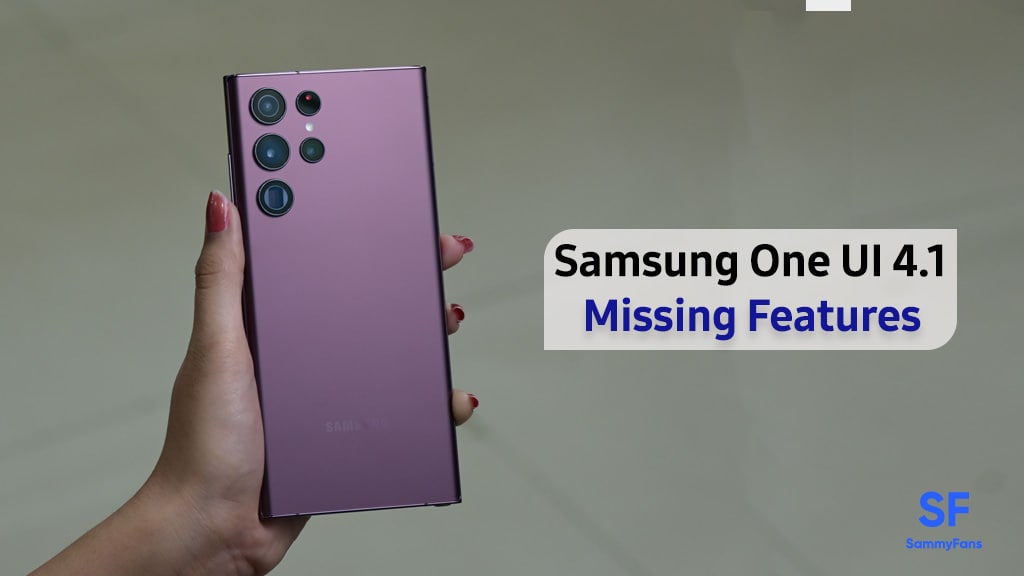 SAMSUNG ONE UI 4.1 MISSING FEATURES