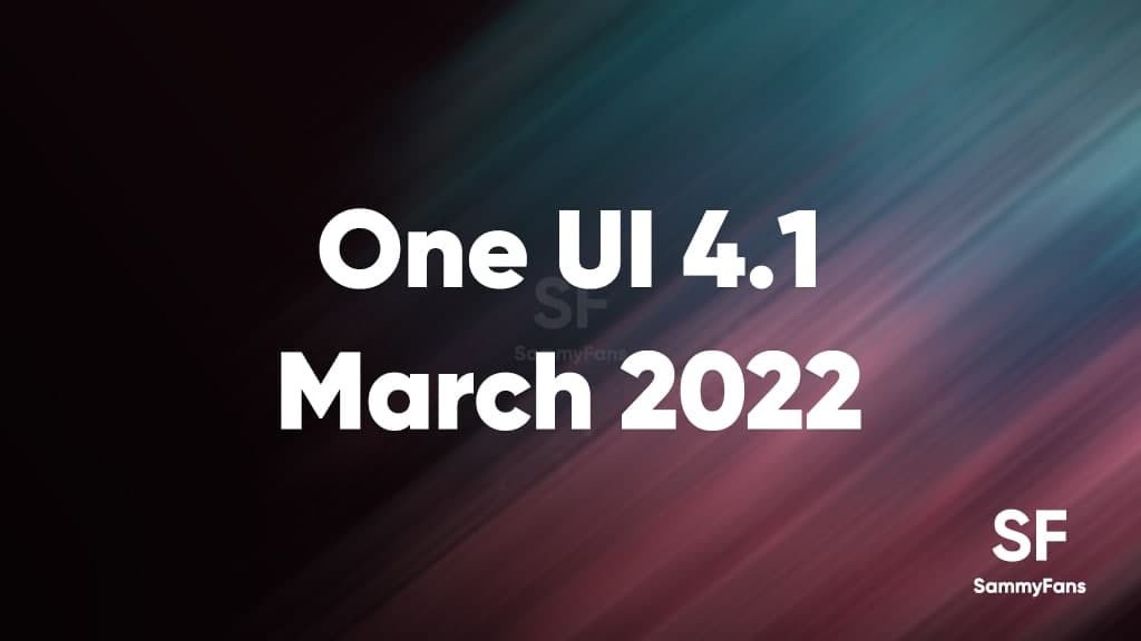 Samsung One UI 4.1 March 2022