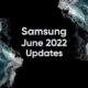 Samsung June 2022 updates