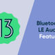 Android 13 Bluetooth LE Audio Feature 