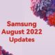 Samsung August 2022 Updates