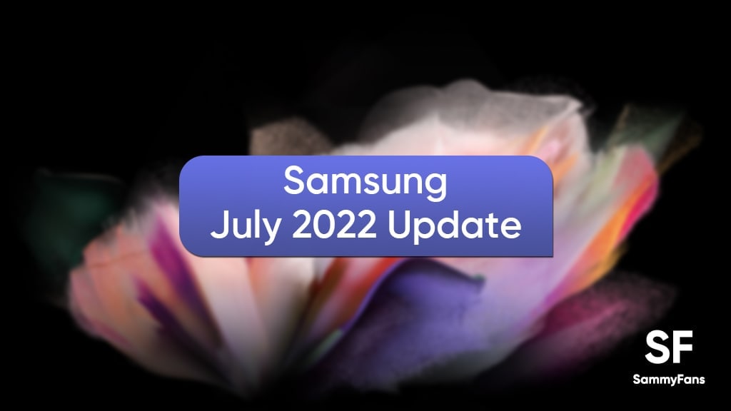 Samsung July 2022 Update Devices