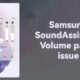 Samsung SoundAssistant volume panel issue