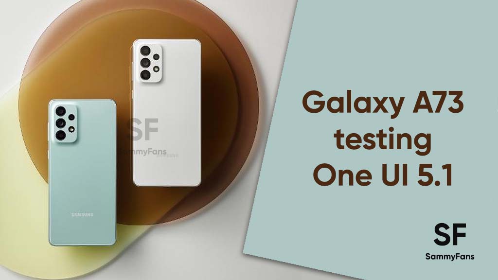 Samsung A73 One UI 5.1 testing