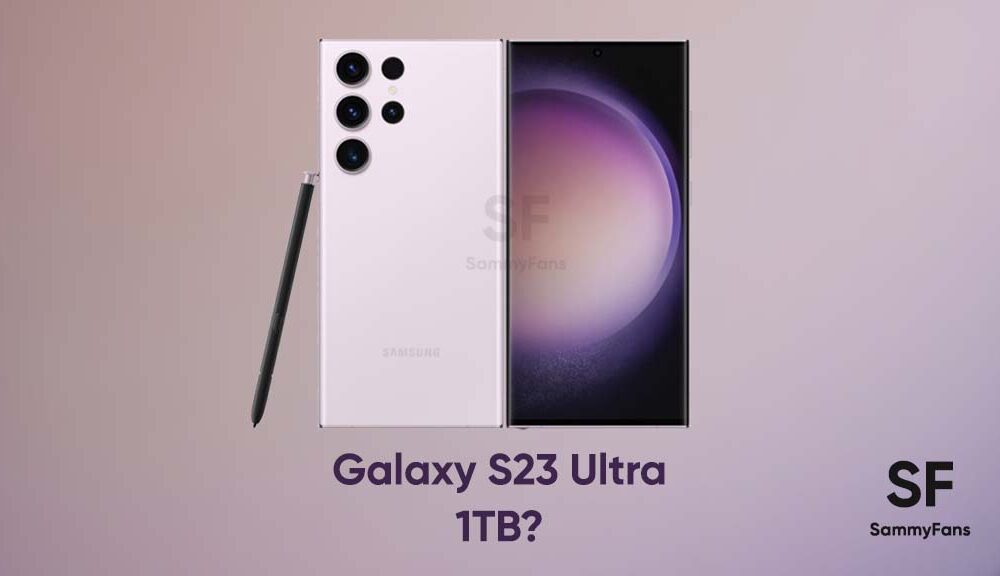 Samsung Galaxy S23 Ultra 1TB: Do you need such massive storage? - Sammy Fans
