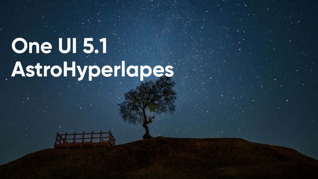 Samsung One UI 5.1 AstroHyperlapes
