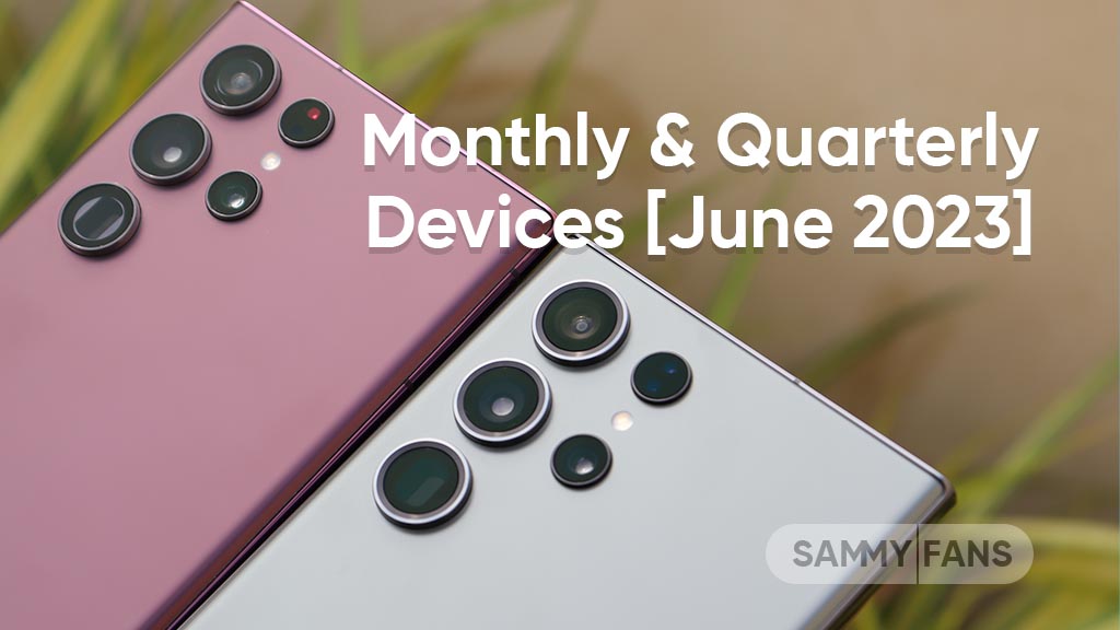 Samsung Monthly Quarterly Devices june 2023