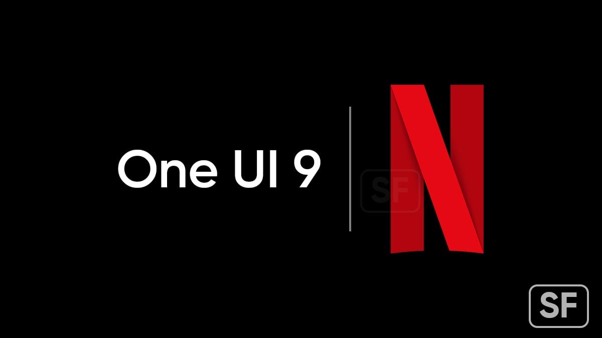 Samsung One UI 9 Netflix